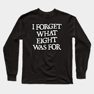 I forget what eight was for Violent Femmes Kiss Off Long Sleeve T-Shirt